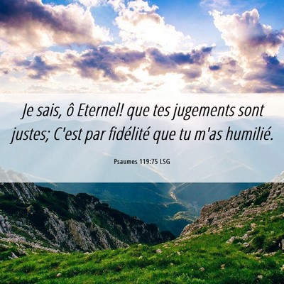Picture 06 - Psaumes 119:75 LSG - Je sais, ô Eternel! que tes jugements sont - Bible Verse Picture