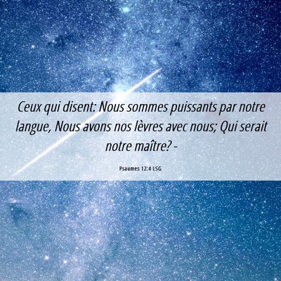 Picture 06 - Psaumes 12:4 LSG - Ceux qui disent: Nous sommes puissants par notre - Bible Verse Picture