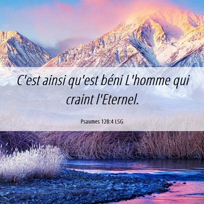 Picture 06 - Psaumes 128:4 LSG - C'est ainsi qu'est béni L'homme qui craint - Bible Verse Picture