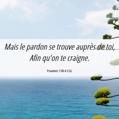 Picture 06 - Psaumes 130:4 LSG - Mais le pardon se trouve auprès de toi, Afin - Bible Verse Picture