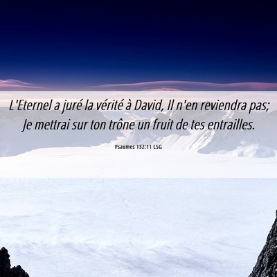 Picture 06 - Psaumes 132:11 LSG - L'Eternel a juré la vérité à David, Il n'en - Bible Verse Picture