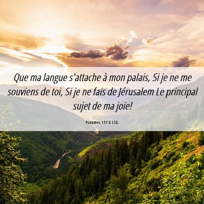 Picture 06 - Psaumes 137:6 LSG - Que ma langue s'attache à mon palais, Si je ne - Bible Verse Picture