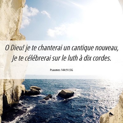 Picture 06 - Psaumes 144:9 LSG - O Dieu! je te chanterai un cantique nouveau, Je - Bible Verse Picture