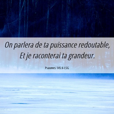 Picture 06 - Psaumes 145:6 LSG - On parlera de ta puissance redoutable, Et je - Bible Verse Picture