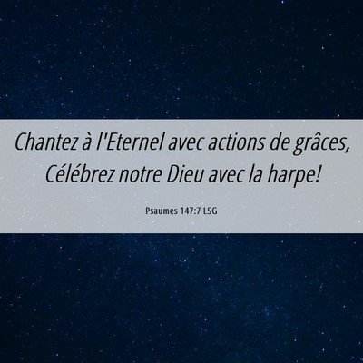 Picture 06 - Psaumes 147:7 LSG - Chantez à l'Eternel avec actions de grâces, - Bible Verse Picture