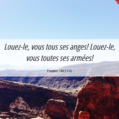 Picture 06 - Psaumes 148:2 LSG - Louez-le, vous tous ses anges! Louez-le, vous - Bible Verse Picture
