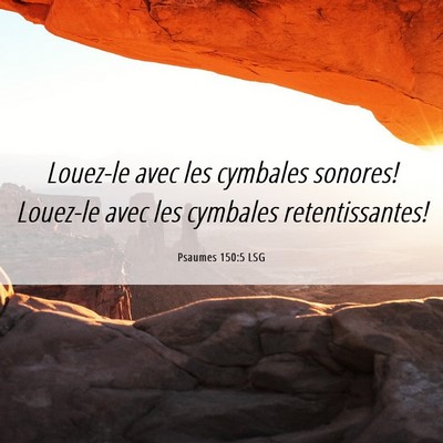 Picture 06 - Psaumes 150:5 LSG - Louez-le avec les cymbales sonores! Louez-le avec - Bible Verse Picture