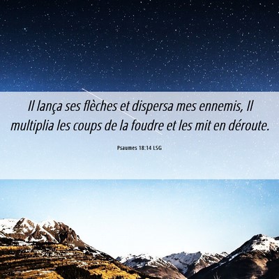 Picture 06 - Psaumes 18:14 LSG - Il lança ses flèches et dispersa mes ennemis, - Bible Verse Picture