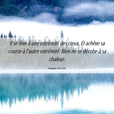 Picture 06 - Psaumes 19:6 LSG - Il se lève à une extrémité des cieux, Et - Bible Verse Picture