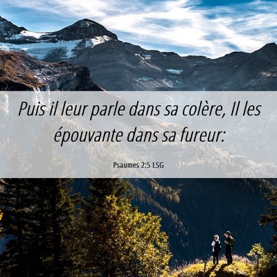 Picture 06 - Psaumes 2:5 LSG - Puis il leur parle dans sa colère, Il les - Bible Verse Picture