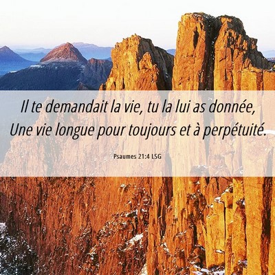 Picture 06 - Psaumes 21:4 LSG - Il te demandait la vie, tu la lui as donnée, Une - Bible Verse Picture