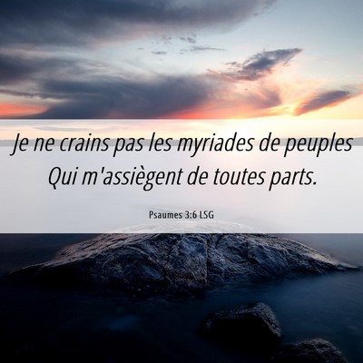 Picture 06 - Psaumes 3:6 LSG - Je ne crains pas les myriades de peuples Qui - Bible Verse Picture