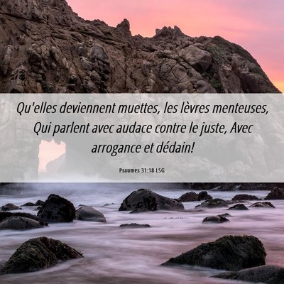 Picture 06 - Psaumes 31:18 LSG - Qu'elles deviennent muettes, les lèvres - Bible Verse Picture