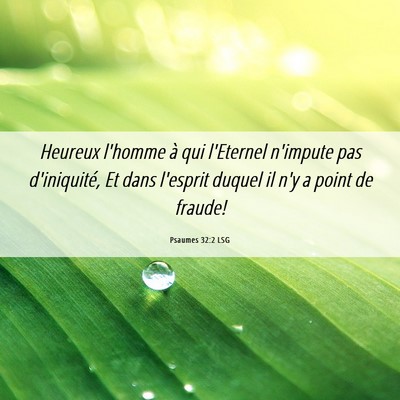 Picture 06 - Psaumes 32:2 LSG - Heureux l'homme à qui l'Eternel n'impute pas - Bible Verse Picture