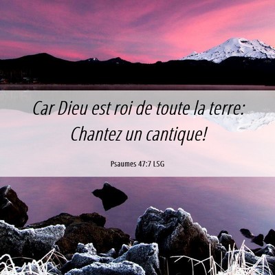 Picture 06 - Psaumes 47:7 LSG - Car Dieu est roi de toute la terre: Chantez un - Bible Verse Picture