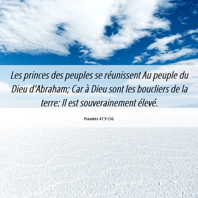 Picture 06 - Psaumes 47:9 LSG - Les princes des peuples se réunissent Au peuple - Bible Verse Picture