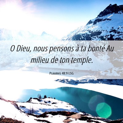 Picture 06 - Psaumes 48:9 LSG - O Dieu, nous pensons à ta bonté Au milieu de - Bible Verse Picture