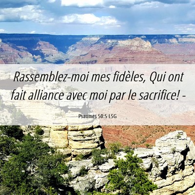 Picture 06 - Psaumes 50:5 LSG - Rassemblez-moi mes fidèles, Qui ont fait - Bible Verse Picture