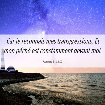 Picture 06 - Psaumes 51:3 LSG - Car je reconnais mes transgressions, Et mon - Bible Verse Picture