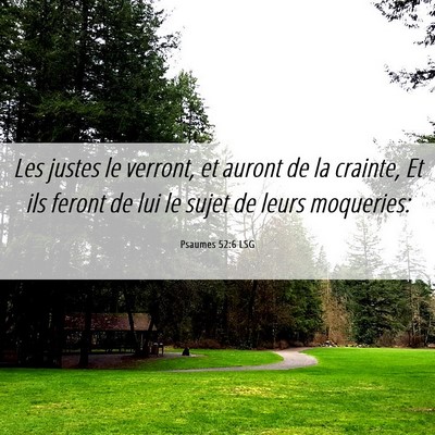 Picture 06 - Psaumes 52:6 LSG - Les justes le verront, et auront de la crainte, - Bible Verse Picture