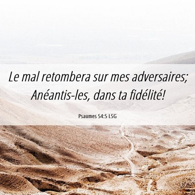 Picture 06 - Psaumes 54:5 LSG - Le mal retombera sur mes adversaires; - Bible Verse Picture