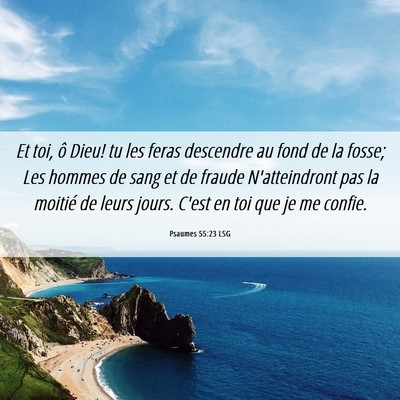 Picture 06 - Psaumes 55:23 LSG - Et toi, ô Dieu! tu les feras descendre au fond - Bible Verse Picture