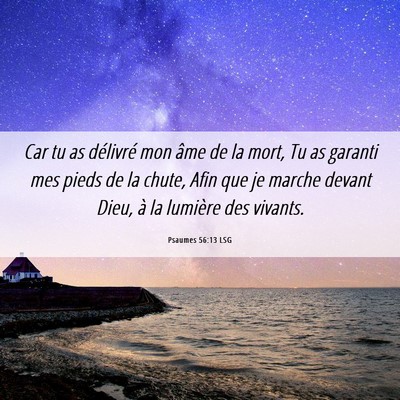 Picture 06 - Psaumes 56:13 LSG - Car tu as délivré mon âme de la mort, Tu as - Bible Verse Picture