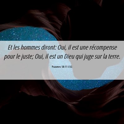Picture 06 - Psaumes 58:11 LSG - Et les hommes diront: Oui, il est une récompense - Bible Verse Picture