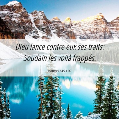 Picture 06 - Psaumes 64:7 LSG - Dieu lance contre eux ses traits: Soudain les - Bible Verse Picture