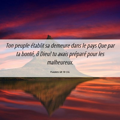 Picture 06 - Psaumes 68:10 LSG - Ton peuple établit sa demeure dans le pays Que - Bible Verse Picture