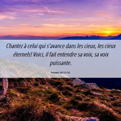 Picture 06 - Psaumes 68:33 LSG - Chantez à celui qui s'avance dans les cieux, les - Bible Verse Picture