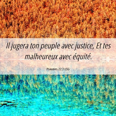 Picture 06 - Psaumes 72:2 LSG - Il jugera ton peuple avec justice, Et tes - Bible Verse Picture