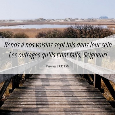 Picture 06 - Psaumes 79:12 LSG - Rends à nos voisins sept fois dans leur sein Les - Bible Verse Picture