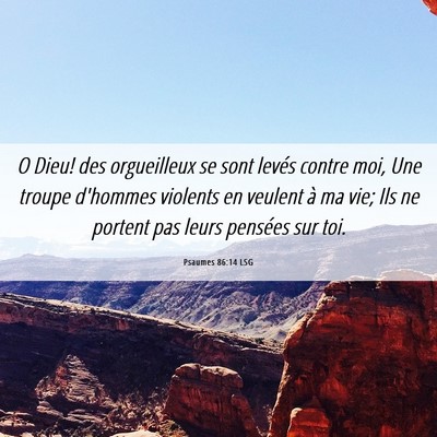 Picture 06 - Psaumes 86:14 LSG - O Dieu! des orgueilleux se sont levés contre - Bible Verse Picture
