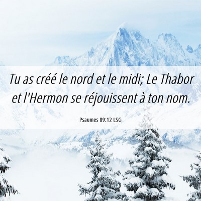 Picture 06 - Psaumes 89:12 LSG - Tu as créé le nord et le midi; Le Thabor et - Bible Verse Picture