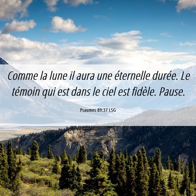 Picture 06 - Psaumes 89:37 LSG - Comme la lune il aura une éternelle durée. Le - Bible Verse Picture