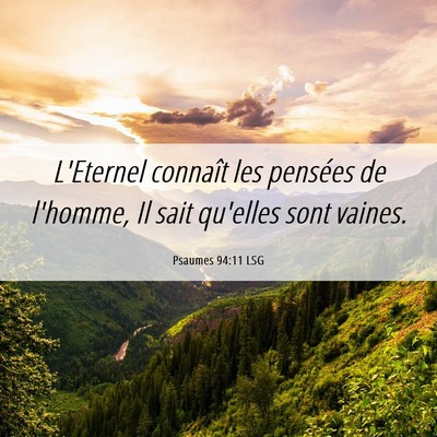 Picture 06 - Psaumes 94:11 LSG - L'Eternel connaît les pensées de l'homme, Il - Bible Verse Picture