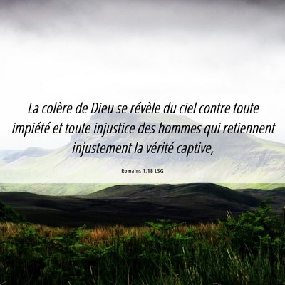 Picture 06 - Romains 1:18 LSG - La colère de Dieu se révèle du ciel contre - Bible Verse Picture