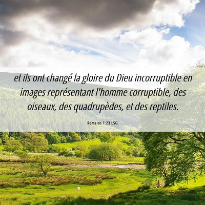 Picture 06 - Romains 1:23 LSG - et ils ont changé la gloire du Dieu - Bible Verse Picture