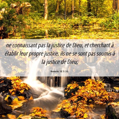 Picture 06 - Romains 10:3 LSG - ne connaissant pas la justice de Dieu, et - Bible Verse Picture