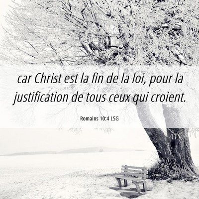 Picture 06 - Romains 10:4 LSG - car Christ est la fin de la loi, pour la - Bible Verse Picture