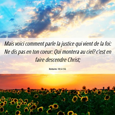 Picture 06 - Romains 10:6 LSG - Mais voici comment parle la justice qui vient de - Bible Verse Picture