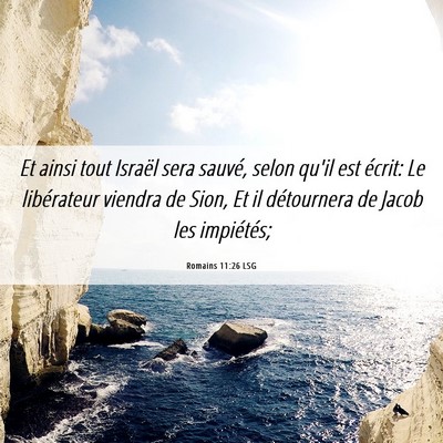 Picture 06 - Romains 11:26 LSG - Et ainsi tout Israël sera sauvé, selon qu'il - Bible Verse Picture