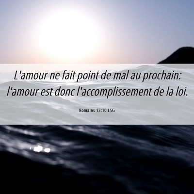 Picture 06 - Romains 13:10 LSG - L'amour ne fait point de mal au prochain: l'amour - Bible Verse Picture