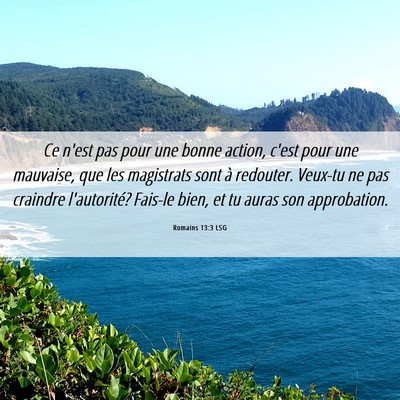 Picture 06 - Romains 13:3 LSG - Ce n'est pas pour une bonne action, c'est pour - Bible Verse Picture