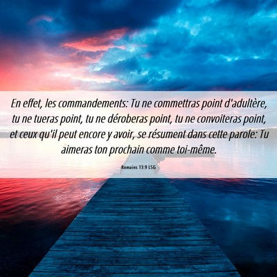 Picture 06 - Romains 13:9 LSG - En effet, les commandements: Tu ne commettras - Bible Verse Picture