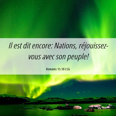 Picture 06 - Romains 15:10 LSG - Il est dit encore: Nations, réjouissez-vous avec - Bible Verse Picture