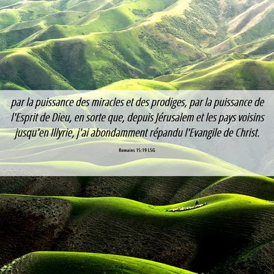 Picture 06 - Romains 15:19 LSG - par la puissance des miracles et des prodiges, - Bible Verse Picture