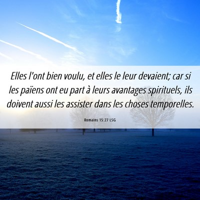 Picture 06 - Romains 15:27 LSG - Elles l'ont bien voulu, et elles le leur - Bible Verse Picture