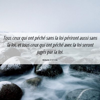 Picture 06 - Romains 2:12 LSG - Tous ceux qui ont péché sans la loi périront - Bible Verse Picture
